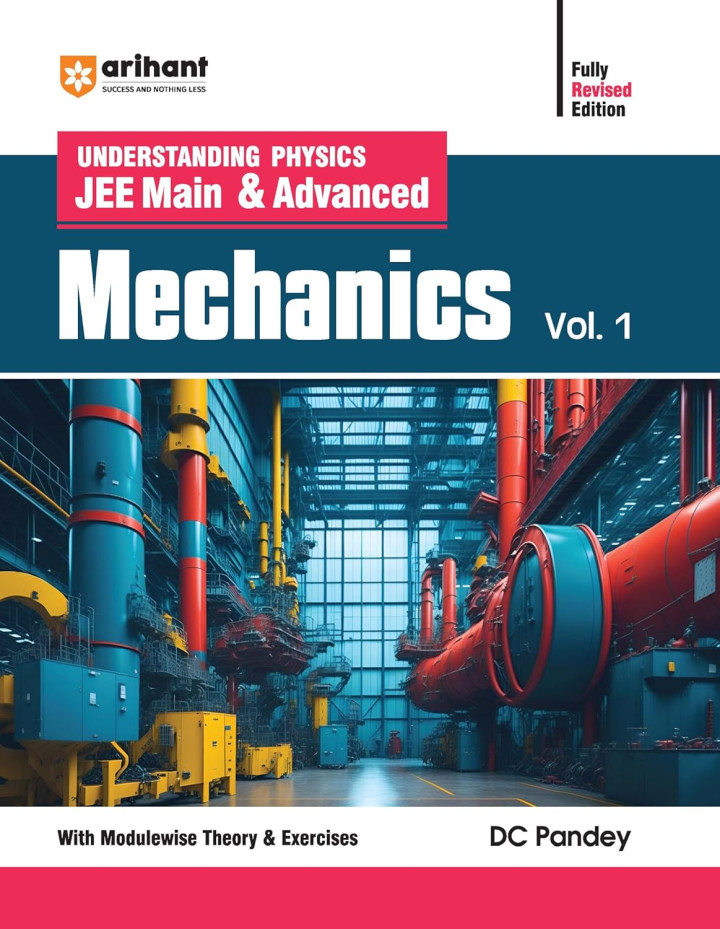 Arihant Understanding Physics JEE Main & Advanced MECHANICS Volume 1 by DC Pandey