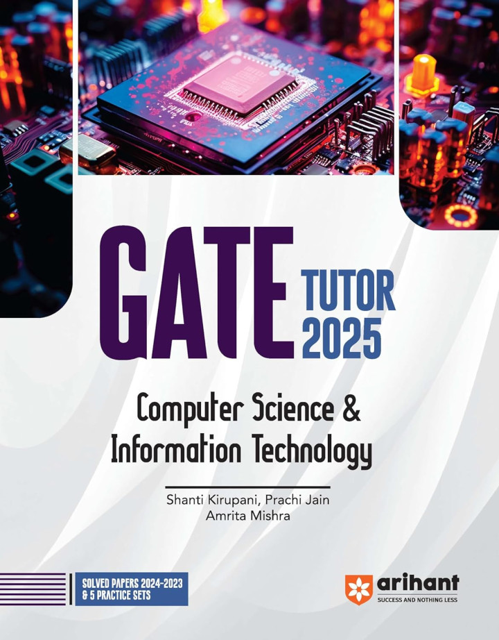 GATE 2025 COMPUTER SCIENCE IT (Arihant Publications)