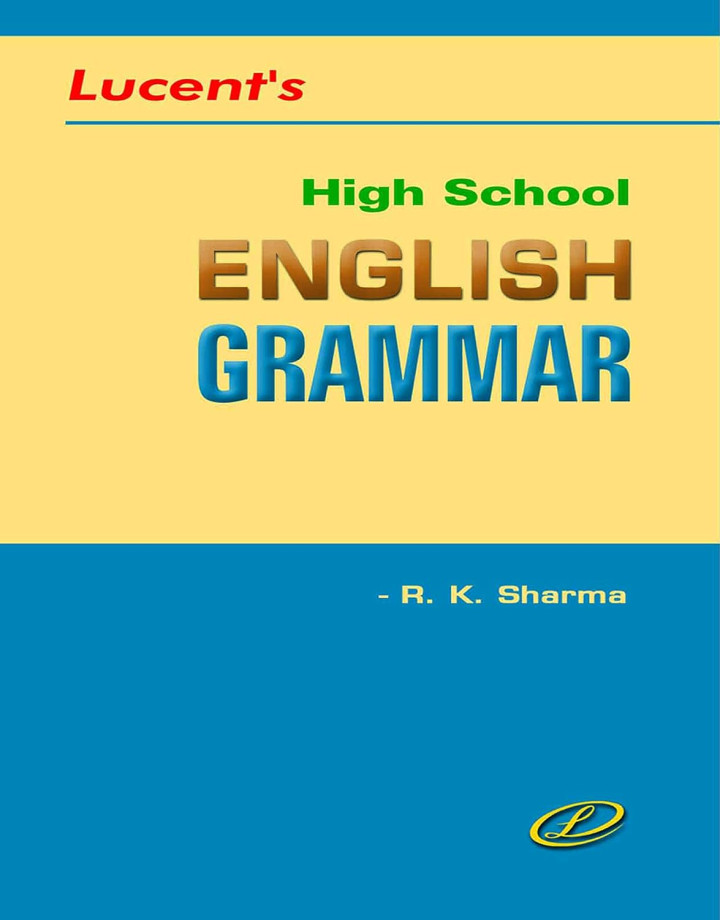 Lucent s High School English Grammar by R K Sharma