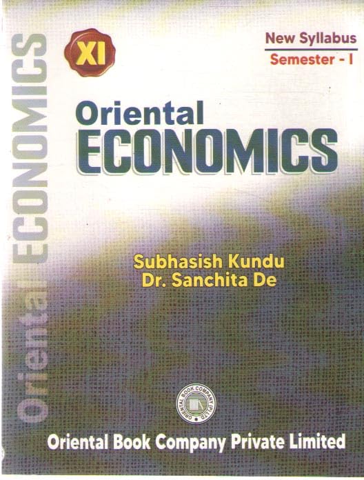 ORIENTAL ECONOMICS FOR CLASS - 11 SEMESTER - 1 BY SUBHASISH KUNDU