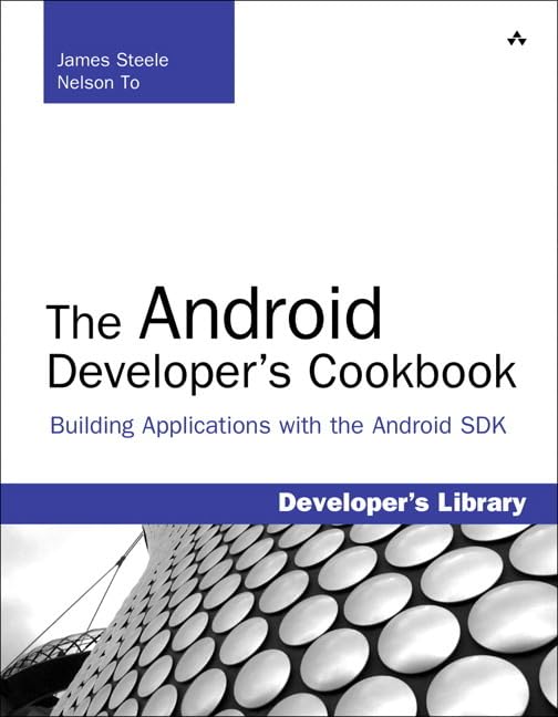The Android Developer's Cookbook: Building Applications